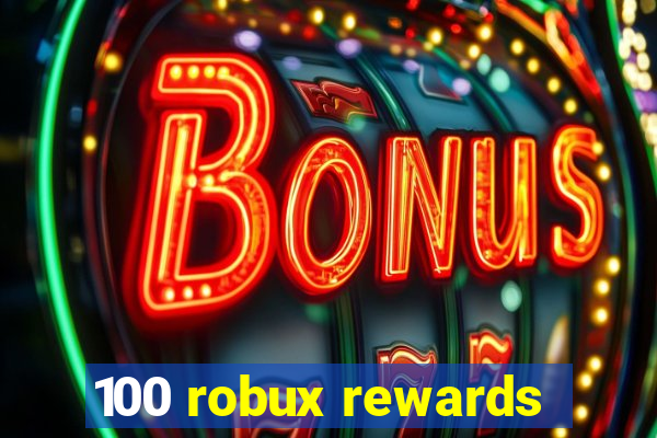 100 robux rewards